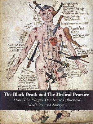 cover image of The Black Death and the Medical Practice How the Plague Pandemic Influenced Medicine and Surgery